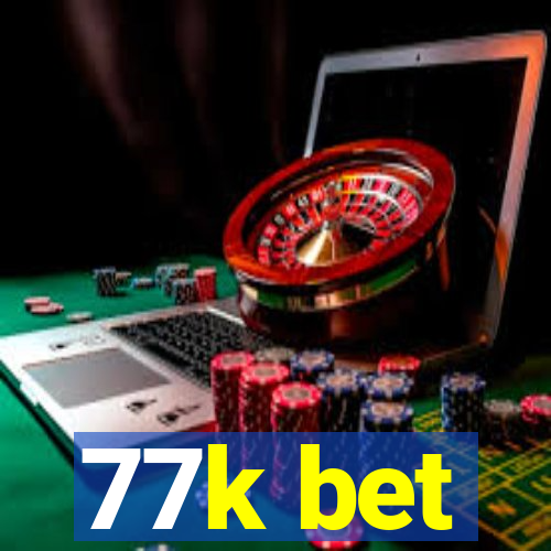 77k bet